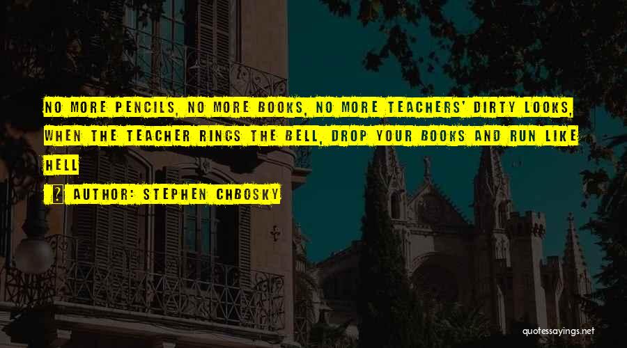 Pencils And Teachers Quotes By Stephen Chbosky