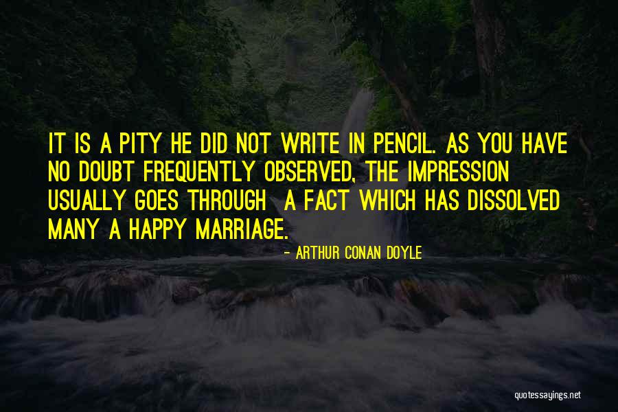 Pencils Quotes By Arthur Conan Doyle