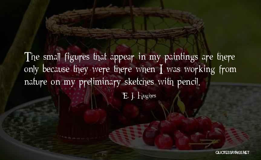 Pencils Quotes By E. J. Hughes