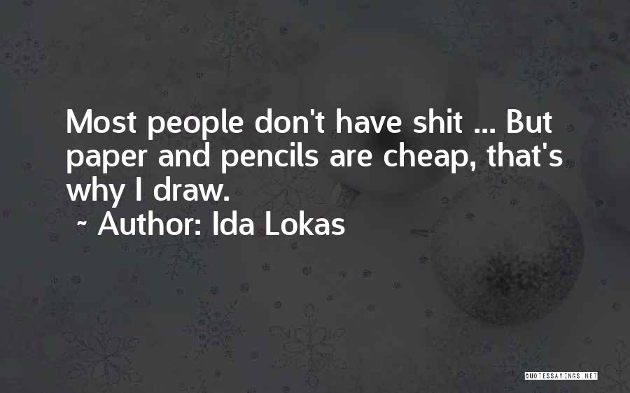 Pencils Quotes By Ida Lokas