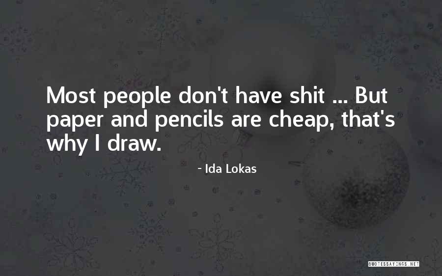 Pencils Quotes By Ida Lokas