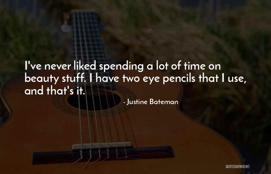 Pencils Quotes By Justine Bateman Pencils Quotes By Justine Bateman