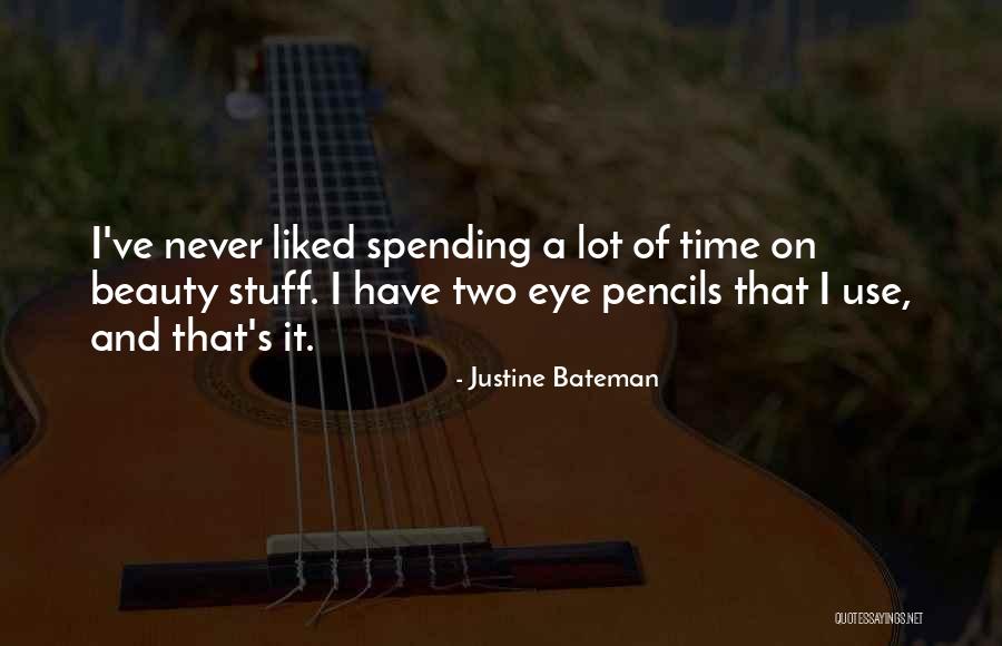 Pencils Quotes By Justine Bateman