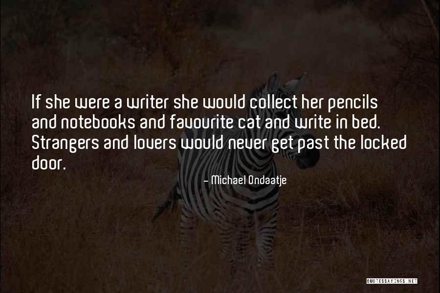 Pencils Quotes By Michael Ondaatje