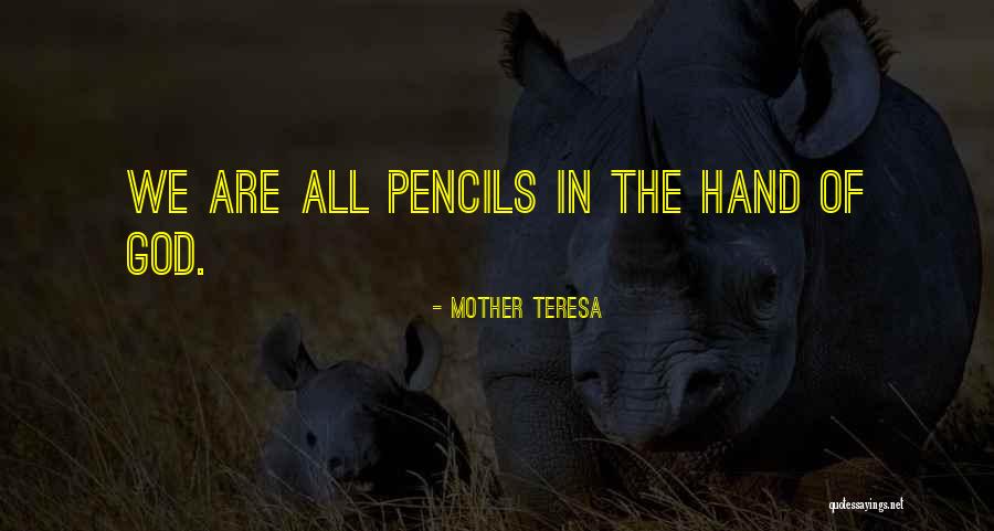 Pencils Quotes By Mother Teresa