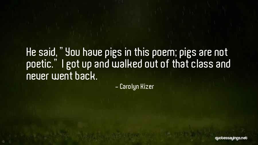 Pendenza Giudizio Quotes By Carolyn Kizer Pendenza Giudizio Quotes By Carolyn Kizer