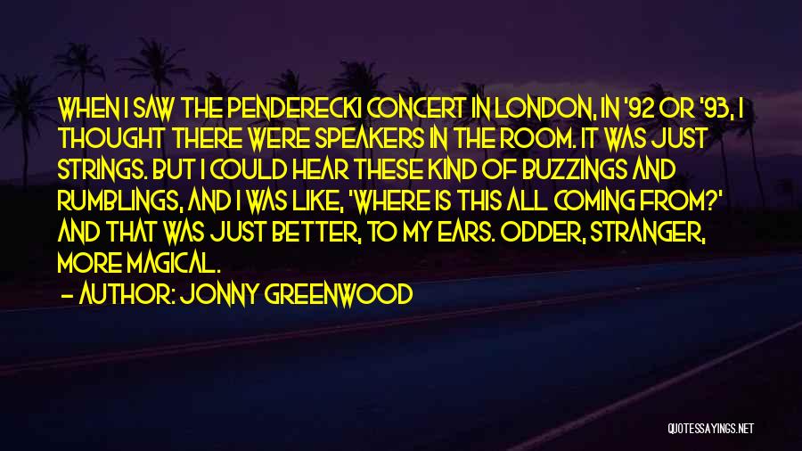 Penderecki Quotes By Jonny Greenwood