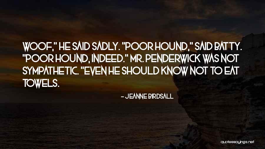 Penderwick Quotes By Jeanne Birdsall Penderwick Quotes By Jeanne Birdsall