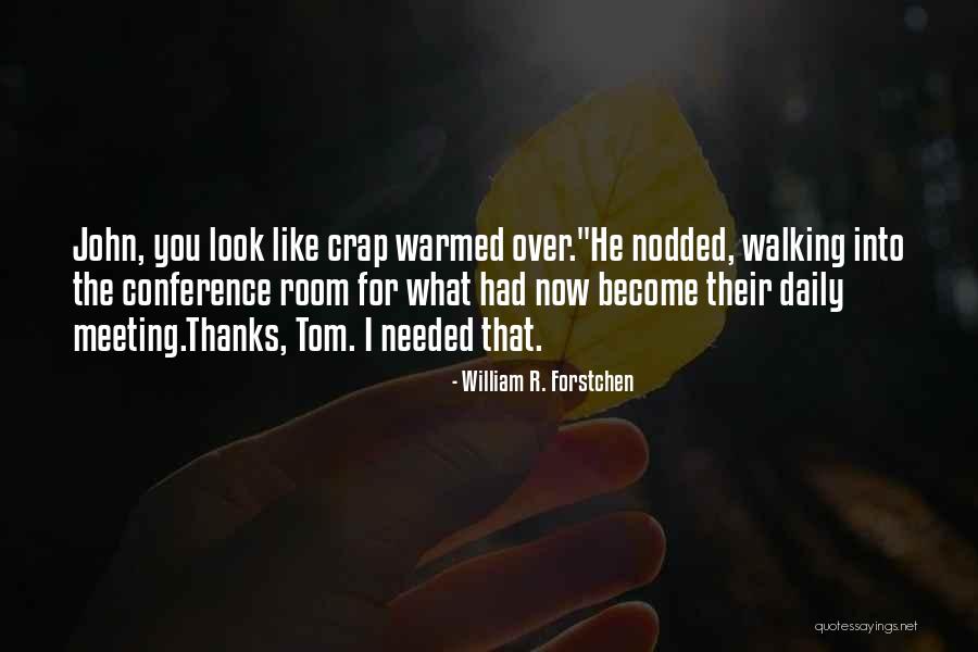 Pendulous Crop Quotes By William R. Forstchen Pendulous Crop Quotes By William R. Forstchen