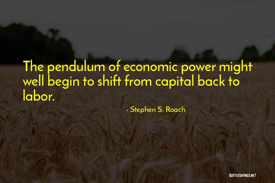 Pendulums Quotes By Stephen S. Roach Pendulums Quotes By Stephen S. Roach