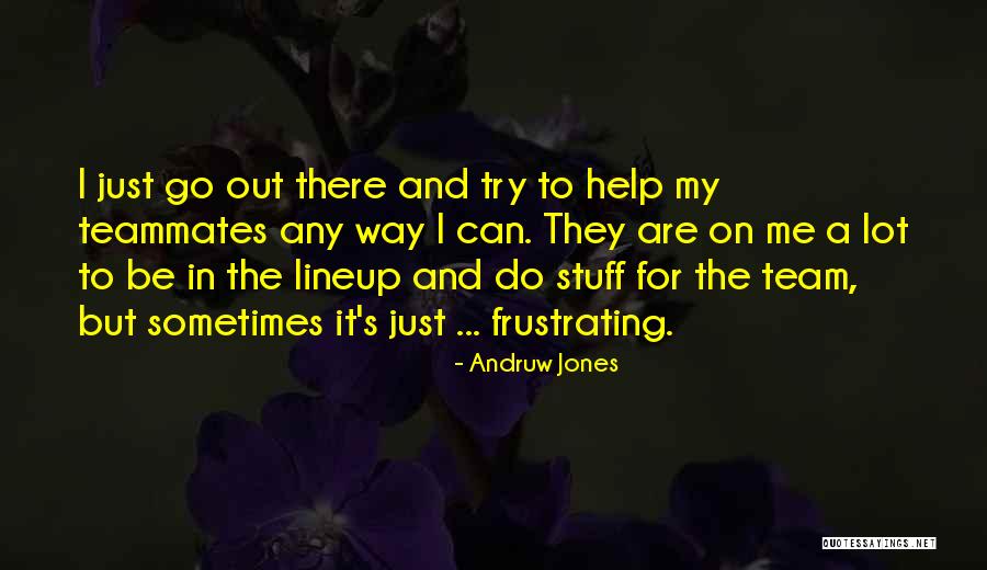 Peneguy Anissa Quotes By Andruw Jones Peneguy Anissa Quotes By Andruw Jones