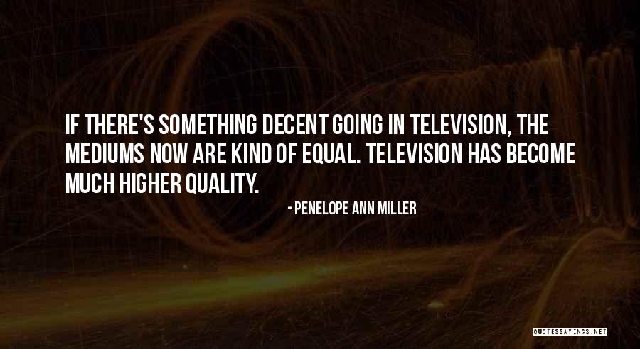 Penelope Ann Miller Quotes 2087652