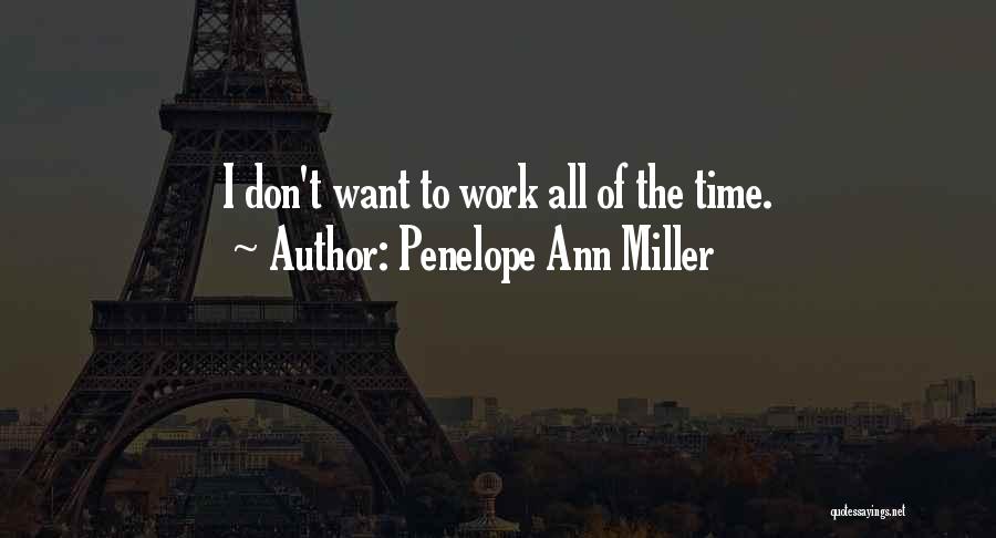 Penelope Ann Miller Quotes 519096