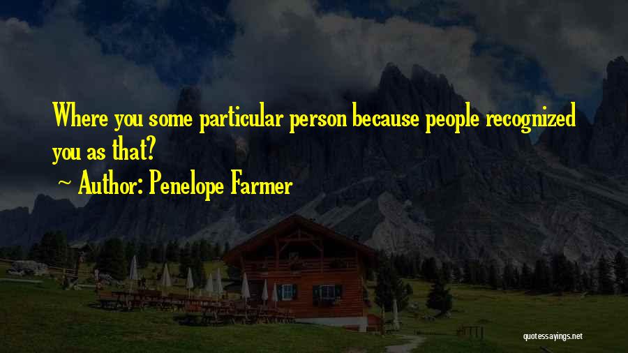 Penelope Farmer Quotes 1968545