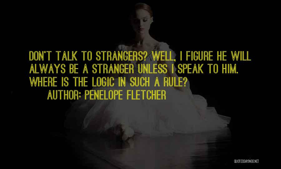 Penelope Fletcher Quotes 1803813