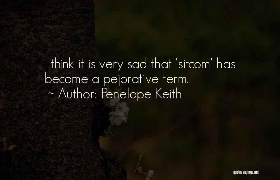 Penelope Keith Quotes 1805407