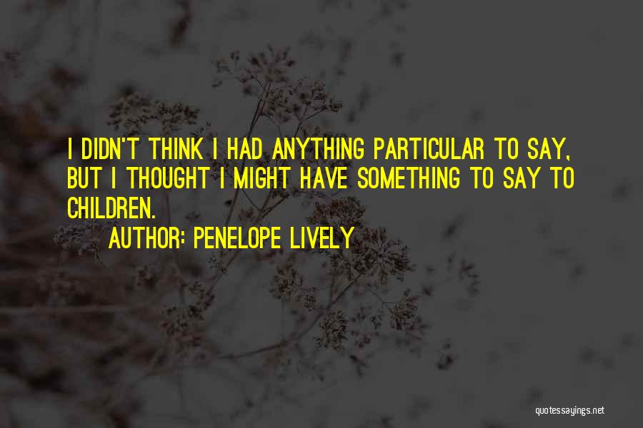 Penelope Lively Quotes 1400909