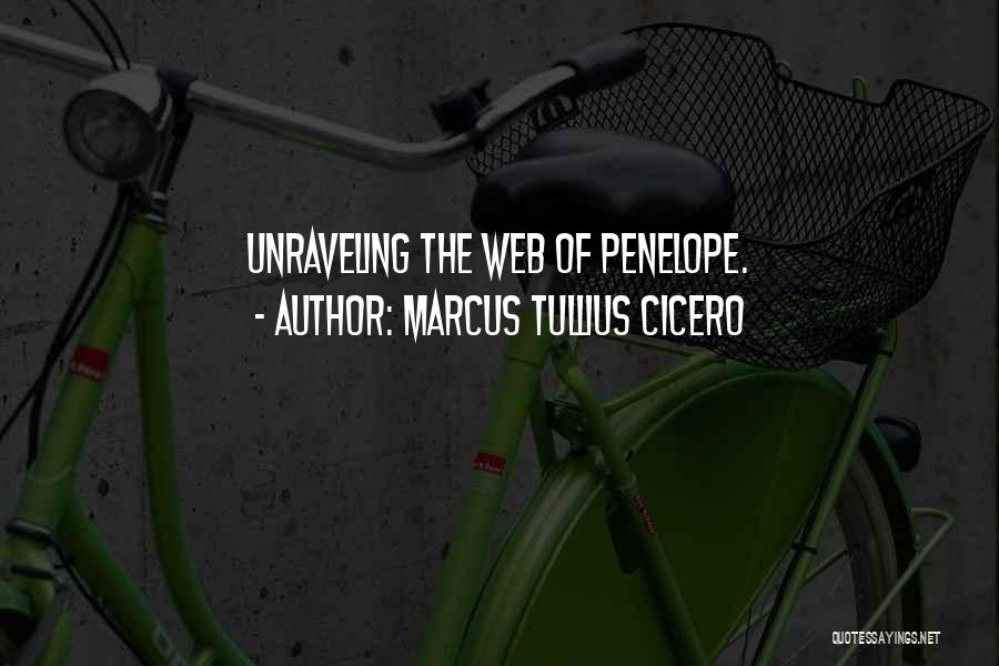Penelope Quotes By Marcus Tullius Cicero