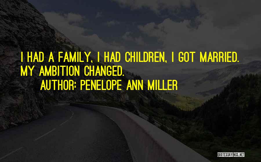 Penelope Quotes By Penelope Ann Miller