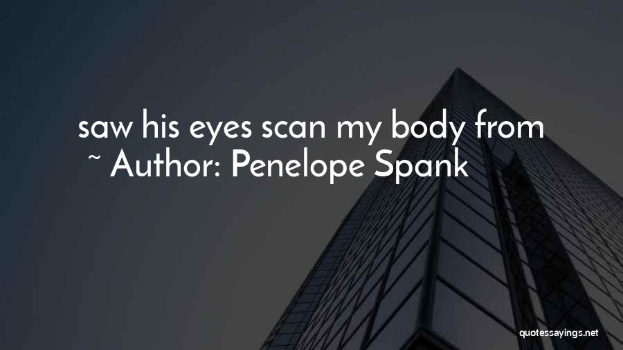 Penelope Spank Quotes 2077839