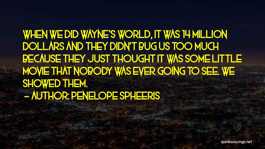 Penelope Spheeris Quotes 1228979