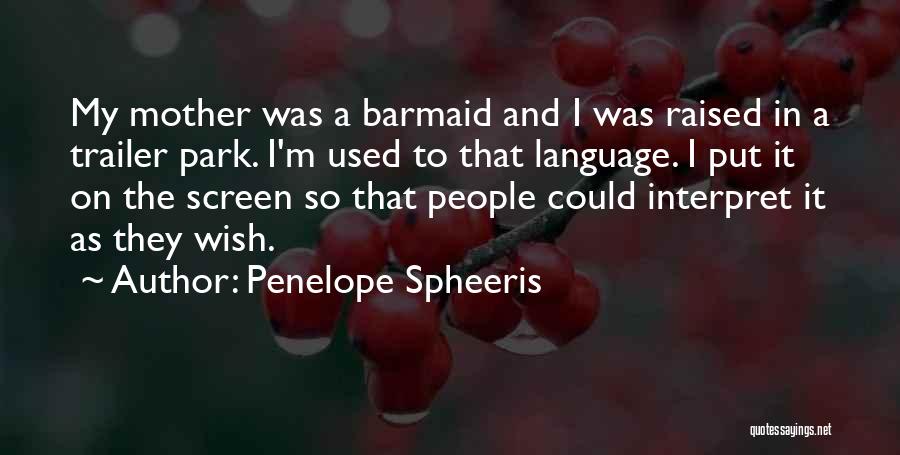 Penelope Spheeris Quotes 1795630