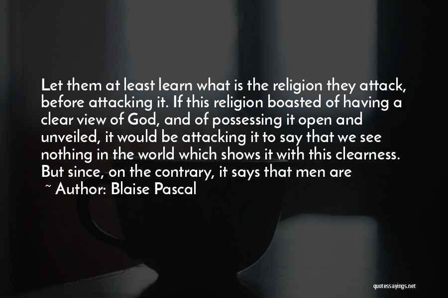 Penetrantie Quotes By Blaise Pascal