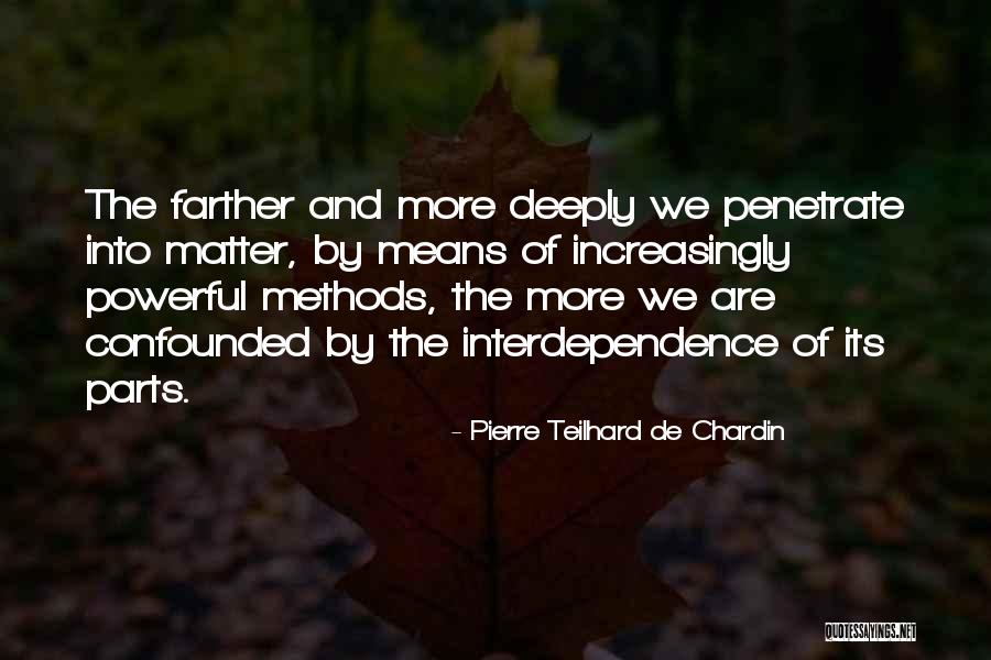 Penetrate Means Quotes By Pierre Teilhard De Chardin Penetrate Means Quotes By Pierre Teilhard De Chardin