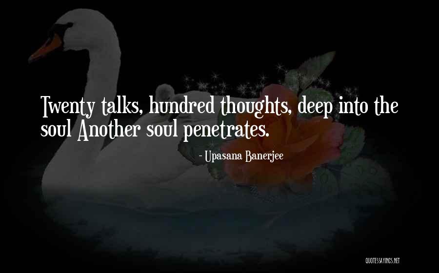 Penetrates My Soul Quotes By Upasana Banerjee