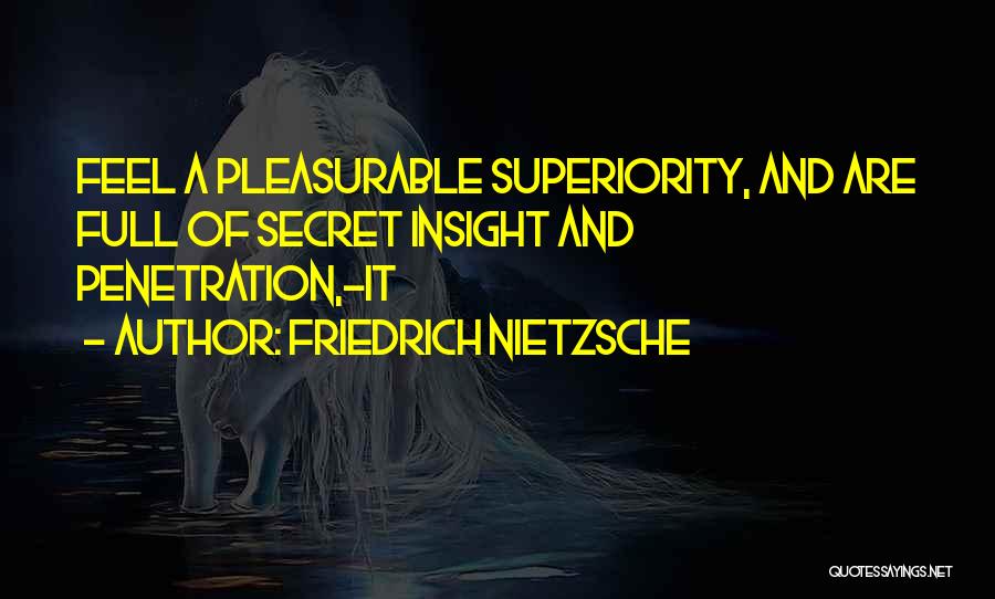 Penetration Quotes By Friedrich Nietzsche
