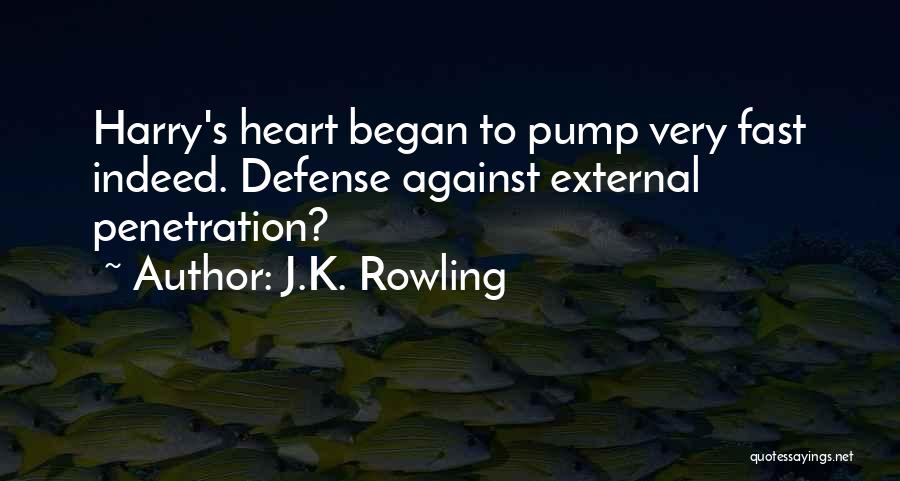 Penetration Quotes By J.K. Rowling