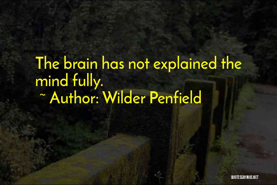 Penfield Quotes By Wilder Penfield