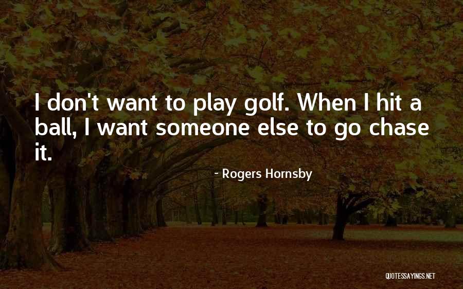 Penfriends From England Quotes By Rogers Hornsby Penfriends From England Quotes By Rogers Hornsby
