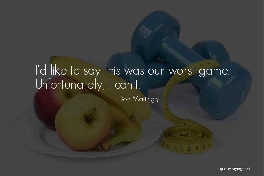 Penggerak Guru Quotes By Don Mattingly Penggerak Guru Quotes By Don Mattingly
