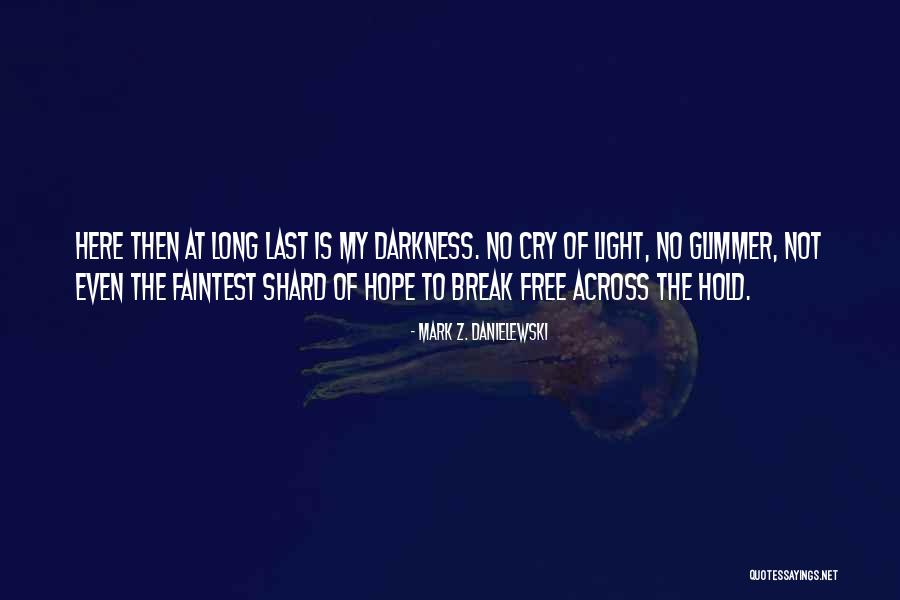 Pengubatan Quotes By Mark Z. Danielewski Pengubatan Quotes By Mark Z. Danielewski