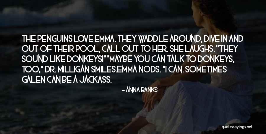 Penguins And Love Quotes By Anna Banks Penguins And Love Quotes By Anna Banks