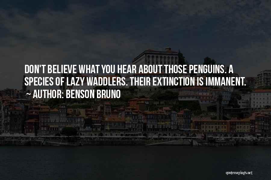 Penguins Funny Quotes By Benson Bruno