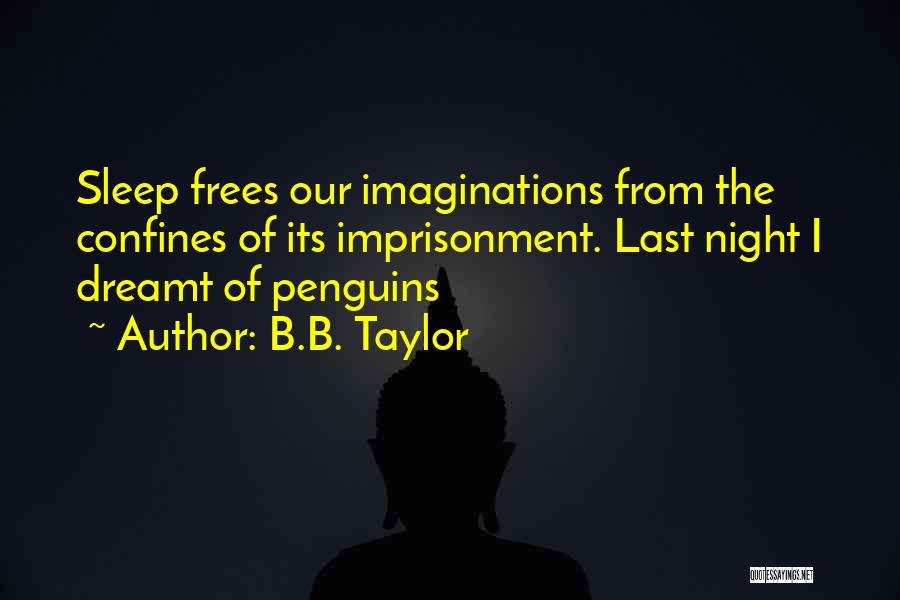 Penguins Quotes By B.B. Taylor
