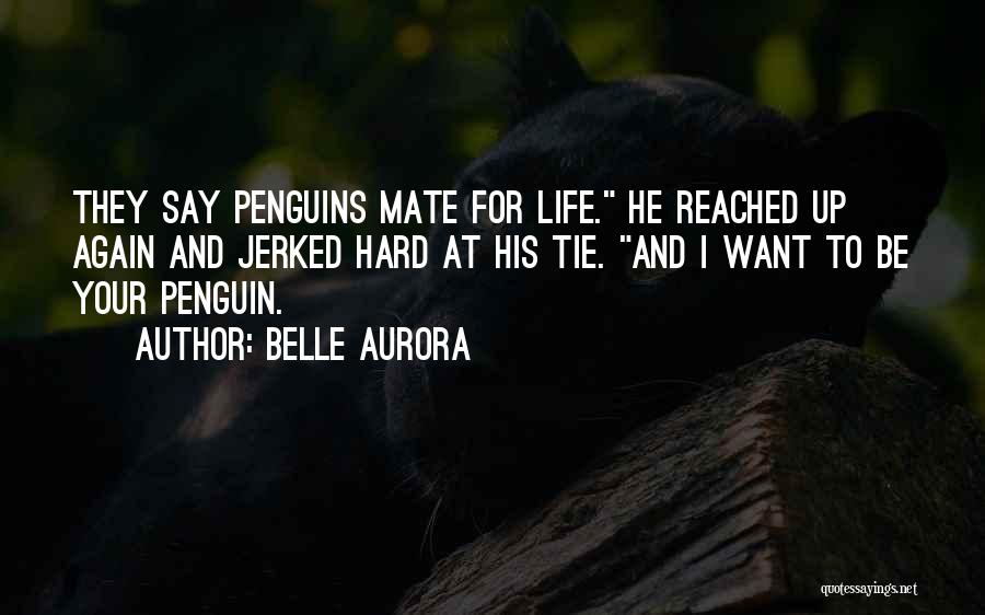 Penguins Quotes By Belle Aurora