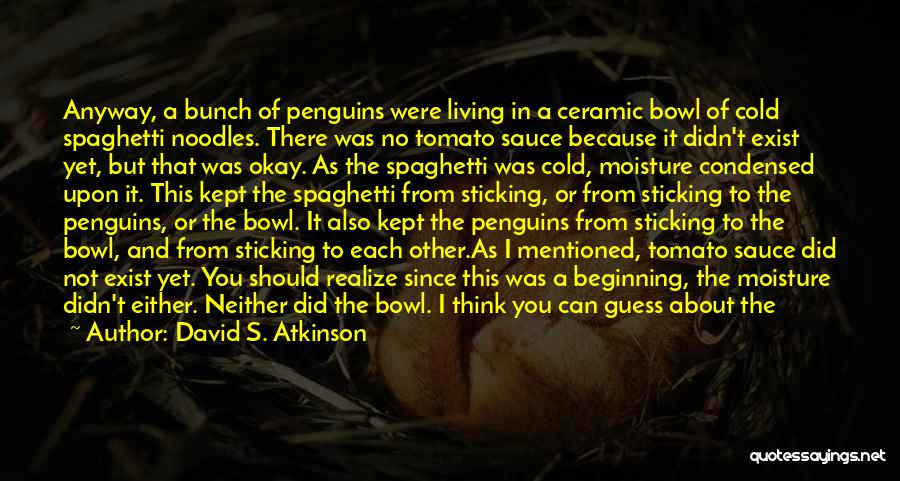 Penguins Quotes By David S. Atkinson