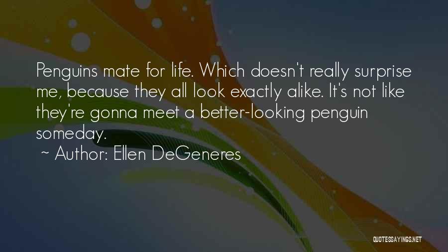 Penguins Quotes By Ellen DeGeneres