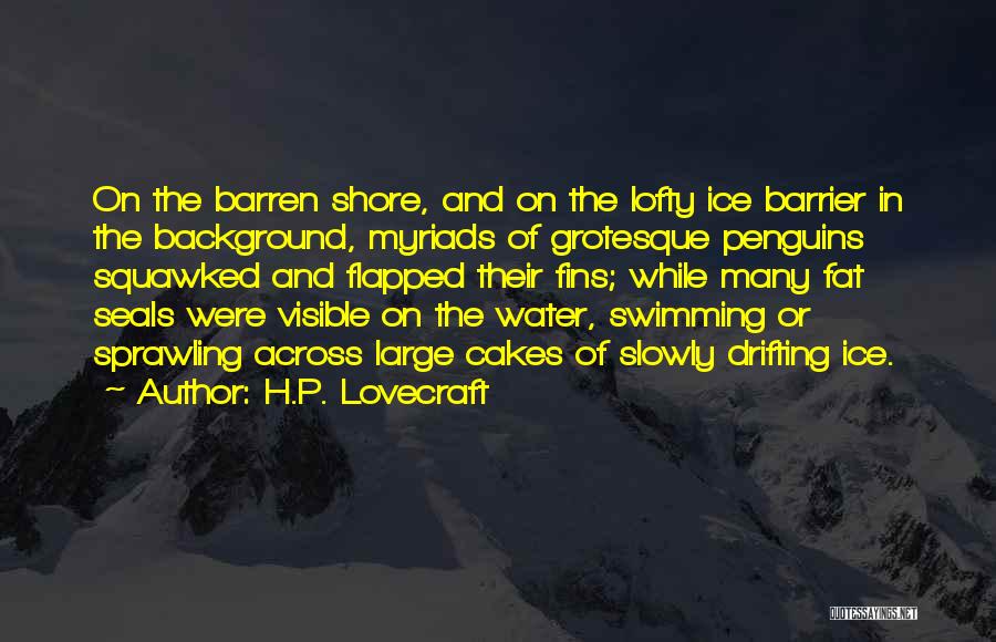 Penguins Quotes By H.P. Lovecraft