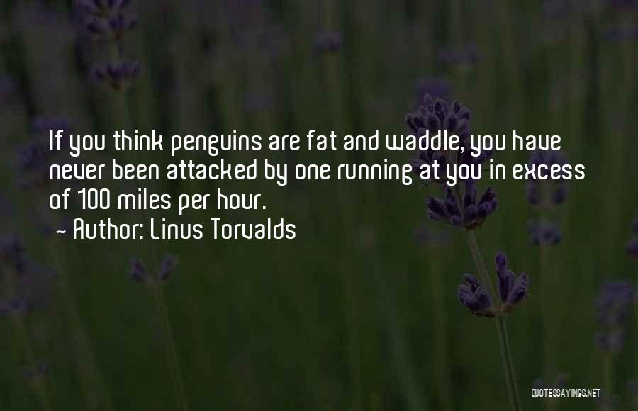 Penguins Quotes By Linus Torvalds