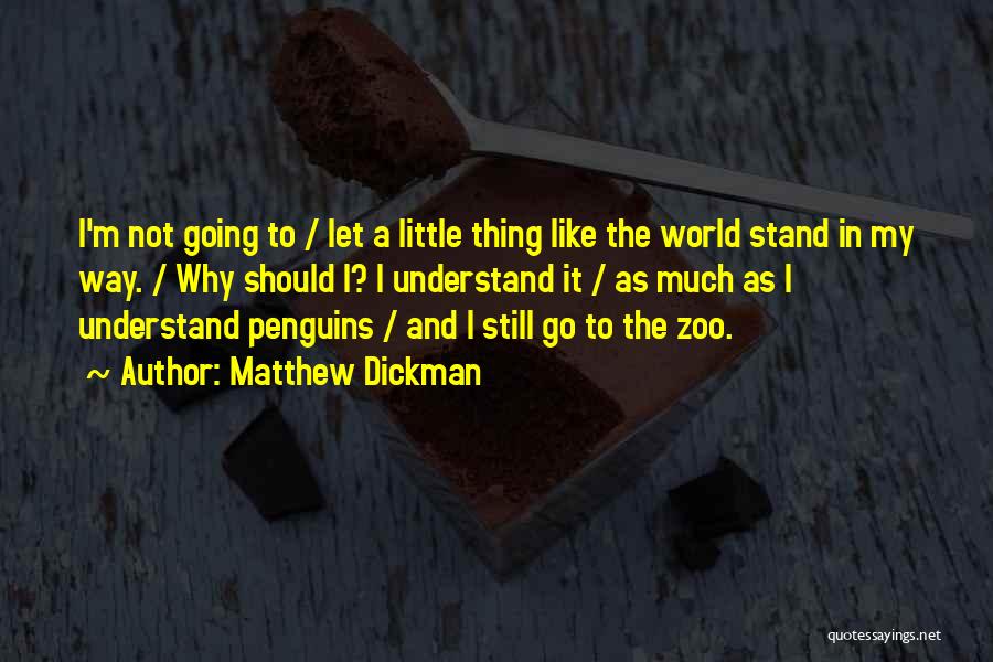 Penguins Quotes By Matthew Dickman