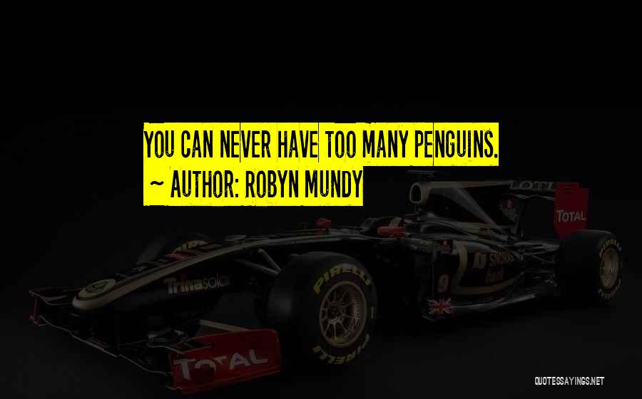 Penguins Quotes By Robyn Mundy