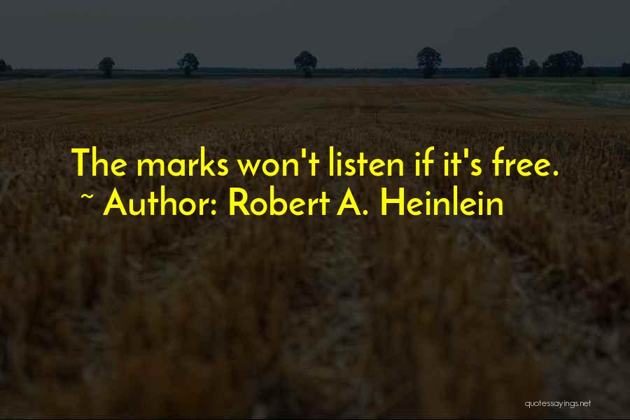 Peniaze Historia Quotes By Robert A. Heinlein