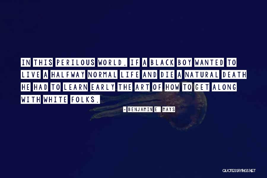 Penicilina G Quotes By Benjamin E. Mays Penicilina G Quotes By Benjamin E. Mays