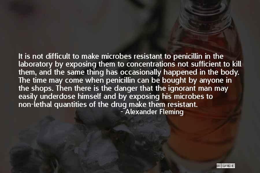 Penicillin Quotes By Alexander Fleming