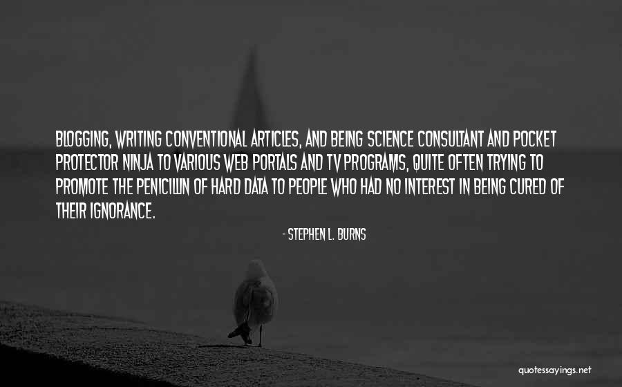 Penicillin Quotes By Stephen L. Burns