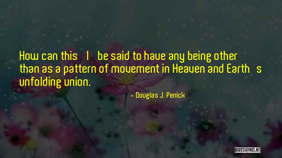Penick Quotes By Douglas J. Penick Penick Quotes By Douglas J. Penick